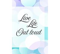 Live Life Out Loud - A Lined Journal, Notebook
