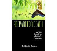 Live Life Prepare For Death: When healing doesn't happen
