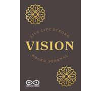 Live Life Strong Vision Board Journal