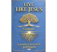 Live Like Jesus: Graduate: A Faith Guide for the Next Chapter of Life