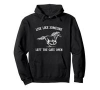 Live Like Someone Left The Gate Open - Cita inspiradora Sudadera con Capucha