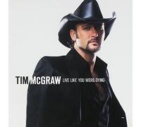 Live Like You Were Dying by Tim Mcgraw (2004-08-24)