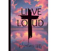 Live Loud V1 - Faith Journal 8.5x11 - Inspired by Psalm 51:15