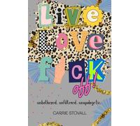 Live, Love, Fuck Off: A Memoir of Boundaries, Burnout, and Becoming the Damn Hero