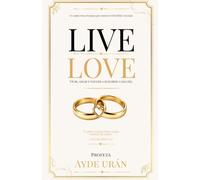 LIVE LOVE: Vivir, Amar y Volver a Elegirse Cada Día