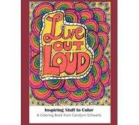 Live Out Loud: Inspiring Stuff to Color