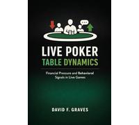Live Poker Table Dynamics: Interpreting Money Pressure and Player Behavior