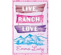 Live, Ranch, Love: 1 (Willow Ridge, 1)