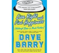 Live Right And Find Happiness (although Beer Is Much Faster) (ebook)