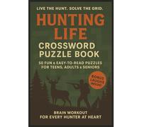 Live The Hunt Solve The Grid Hunting Life Crossword Puzzle Book: Easy to Read Brain Games for Adults, Teens & Seniors About Nature, Camping, Ducks, ... for Mental Relaxation & Outdoorsman