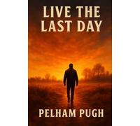 Live the Last Day: 3 (Fractured Horizons Series)