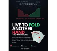 Live to Fold Another Hand: The Workbook - Forty-Nine Hands From the Database and Fifteen Leaks of Your Own