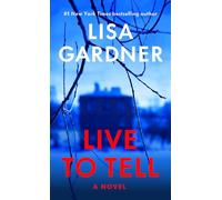 Live to Tell: A Novel (Detective D. D. Warren, 4)