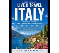 Live & Travel Italy: The Ultimate Guide for Remote Workers, Expats & Slow Travelers