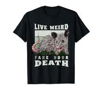 Live Weird Fake Your Death Camiseta