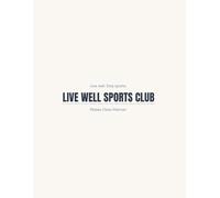 Live Well Sports Club: Pilates Class Planning Journal: Plan, Reflect, and Create Your Perfect Pilates Flows
