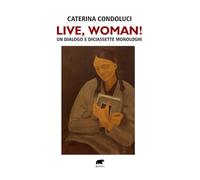 Live, Woman! Un dialogo e diciassette monologhi