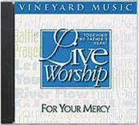Live Worship - Touching the Father's Heart, No. 25: Live Worship- For Your Mercy