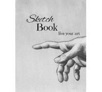 Live Your Art: Sketch Book - 50 Pages, 8.5” x 11” Large Notebook for Drawing, Doodling & Sketching - Blank Paper Art Journal for Kids and Adults