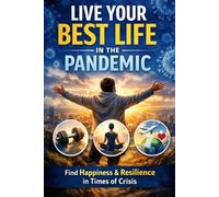 Live Your Life Best In The Pandemic: The Ten Commandments to Survive Hardships (Vita-Pedia)