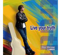 広瀬 陽司 - Live your truth