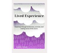 Lived Experience: A journey through brokenness and making sense of the storm