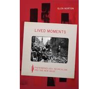Lived Moments: Phenomenology, Neorealism, and the New Wave