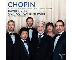 Lively, David - Chopin: Concertos for Piano & String Quintet