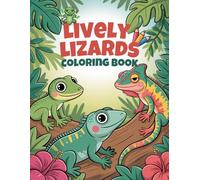 Lively Lizards Coloring Book: 60 Easy-to-Color Reptile Scenes for Kids Ages 4-8 | Single-Sided Pages to Stop Marker Bleed-Through