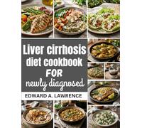 Liver cirrhosis diet cookbook for newly diagnosed
