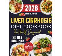 Liver Cirrhosis Diet Cookbook For Newly Diagnosed 2026: A Beginner-Friendly Guide with Quick and Easy Recipes and a 30-Day Step-by-Step Plan for ... Tasty Diet and Nutrition Cookbook Series)
