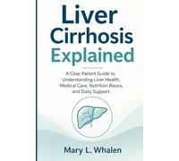 Liver Cirrhosis Explained: A Clear Patient Guide to Understanding Liver Health, Medical Care, Nutrition Basics, and Daily Support.
