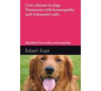 Liver disease in dogs - Treatment with homeopathy and Schuessler salts: Healthy liver with naturopathy