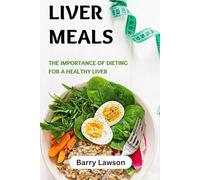 Liver meals: The importance of dieting for a healthy liver
