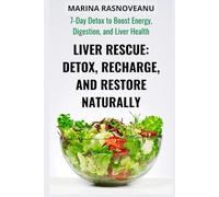 Liver Rescue: Detox, Recharge, and Restore Your Health Naturally