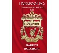 LIVERPOOL FC: ETT GLOBALT ARV SMIDET I RÖTT (SportPulse Fan Series)