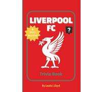 Liverpool FC Trivia Book: The Ultimate Quiz Book for Liverpool Fans with Fun Facts, True or False and Word Searches