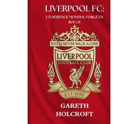 LIVERPOOL FC : UN HÉRITAGE MONDIAL FORGÉ EN ROUGE (SportPulse Fan Series)