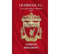 LIVERPOOL FC: UN LEGADO GLOBAL FORJADO EN ROJO: 25 (SportPulse Fan Series)