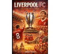 LIVERPOOL FC.: YOU WILL NEVER WALK ALONE (ENGLISH FOOTBALL)