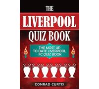 Liverpool Football Club Quiz Book: 601 Interesting and Entertaining Questions on Liverpool FC