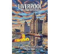 Liverpool: The sound of Guitars (A Short Story Collection)