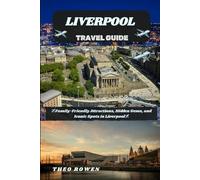 LIVERPOOL TRAVEL GUIDE (Journeys Through the World: A Travel Guide Series for the Curious Explorer)