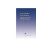 Lives and Anecdotes of Misers: Or, the Passion of Avarice Displayed in the Parsimonious Habits, Unaccountable Lives and Remarkable Deaths of the Most ... With a Few Words on Frugality and Saving.