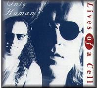 Lives of a Cell - Only Human