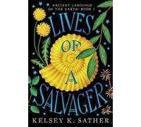 Lives of a Salvager: Ancient Language of the Earth: Book Two