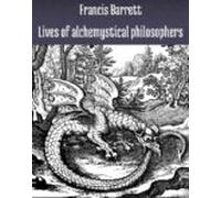 Lives Of Alchemystical Philosophers (ebook)