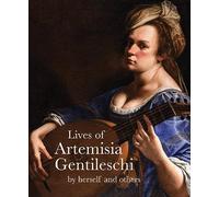Lives of Artemisia Gentileschi (Lives of the Artist) /anglais: By Herself and Others