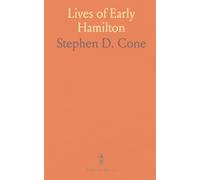 Lives of Early Hamilton: Biographical and historical sketches of residents, institutions, and city life, 1792-1896