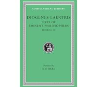 Lives of Eminent Philosophers, Volume II: Books 6-10 (Loeb Classical Library)